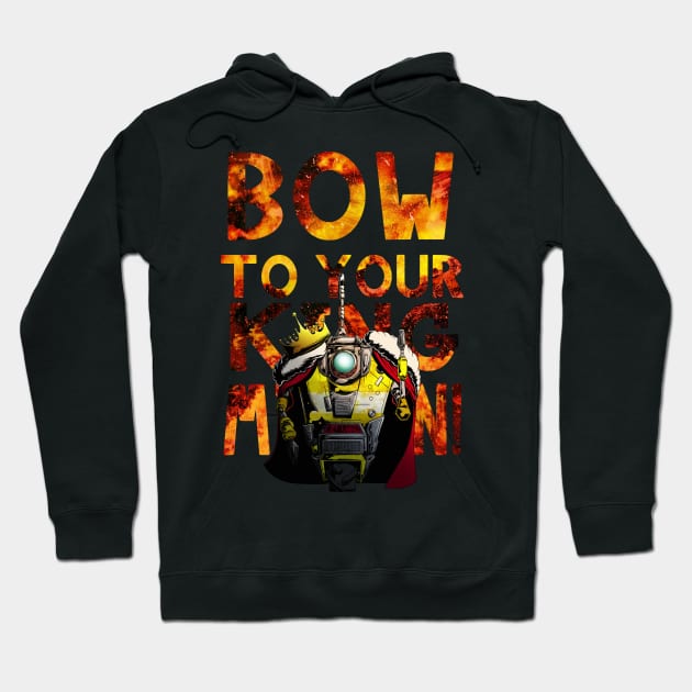 Bow to your king CL4P-TP Minion Hoodie by Art of Arklin